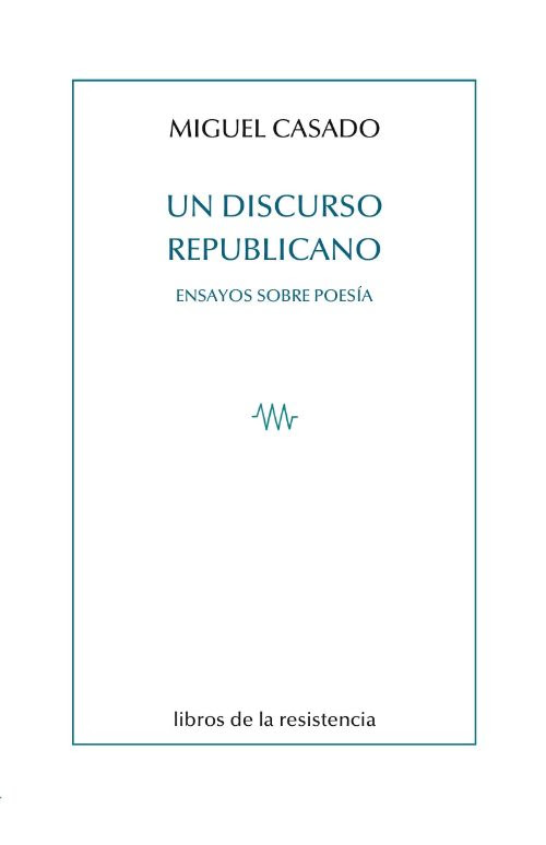 Un discurso republicano: ensayos sobre poesía