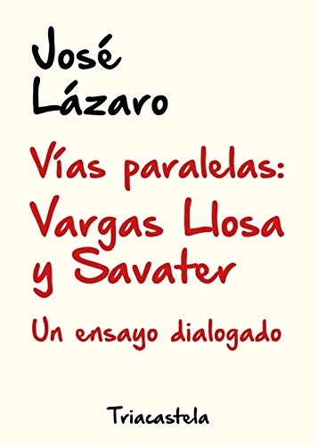 Vías paralelas: Vargas Llosa y Savater (Un ensayo dialogado)