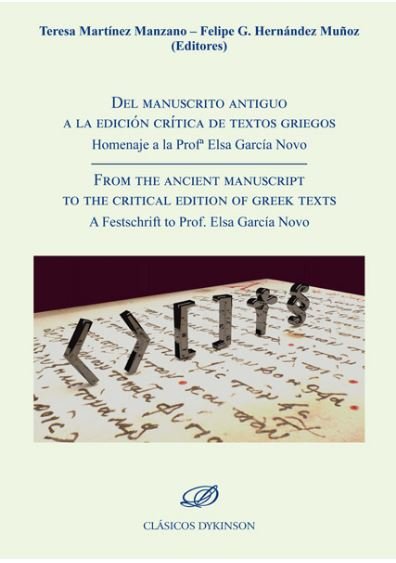 Del manuscrito antiguo a la edición crítica de textos griegos. Homenaje a la Profª Elsa García Novo