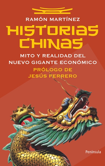 Historias chinas. Mito y realidad del nuevo gigante económico