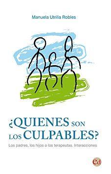 ¿Quienes son los culpables: los padres, los hijos o los terapeutas? Interacciones