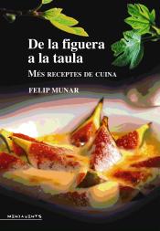 De la figuera a la taula. Més receptes de cuina