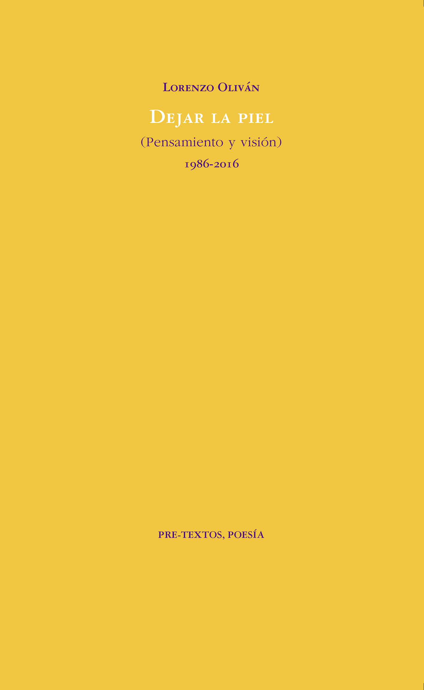 Dejar la piel (Pensamiento y visión) 1986-2016