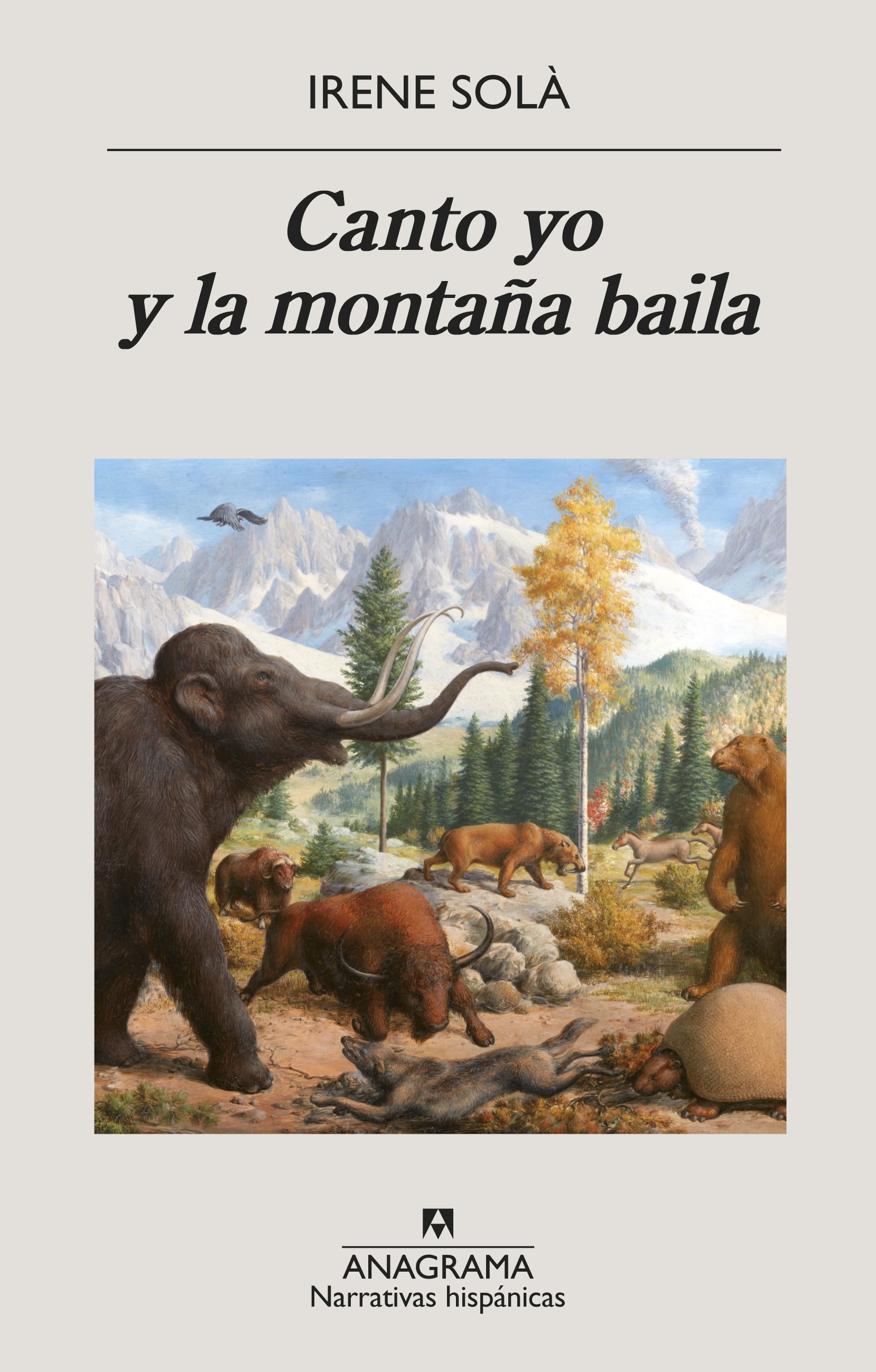 Canto yo y la montaña baila (Premio Llibres Anagrama de Novela 2019)