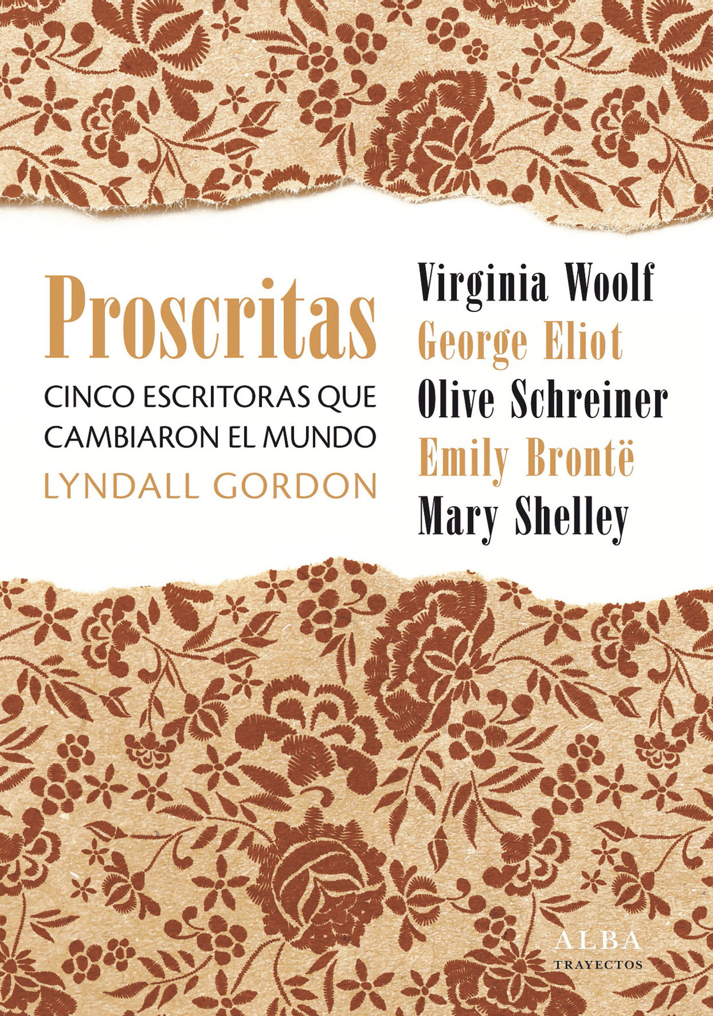 Proscritas: cinco mujeres que cambiaron el mundo (Virginia Woolf · George Eliott · Olive Schreiner · Emily Brontë · Mary Shelley)