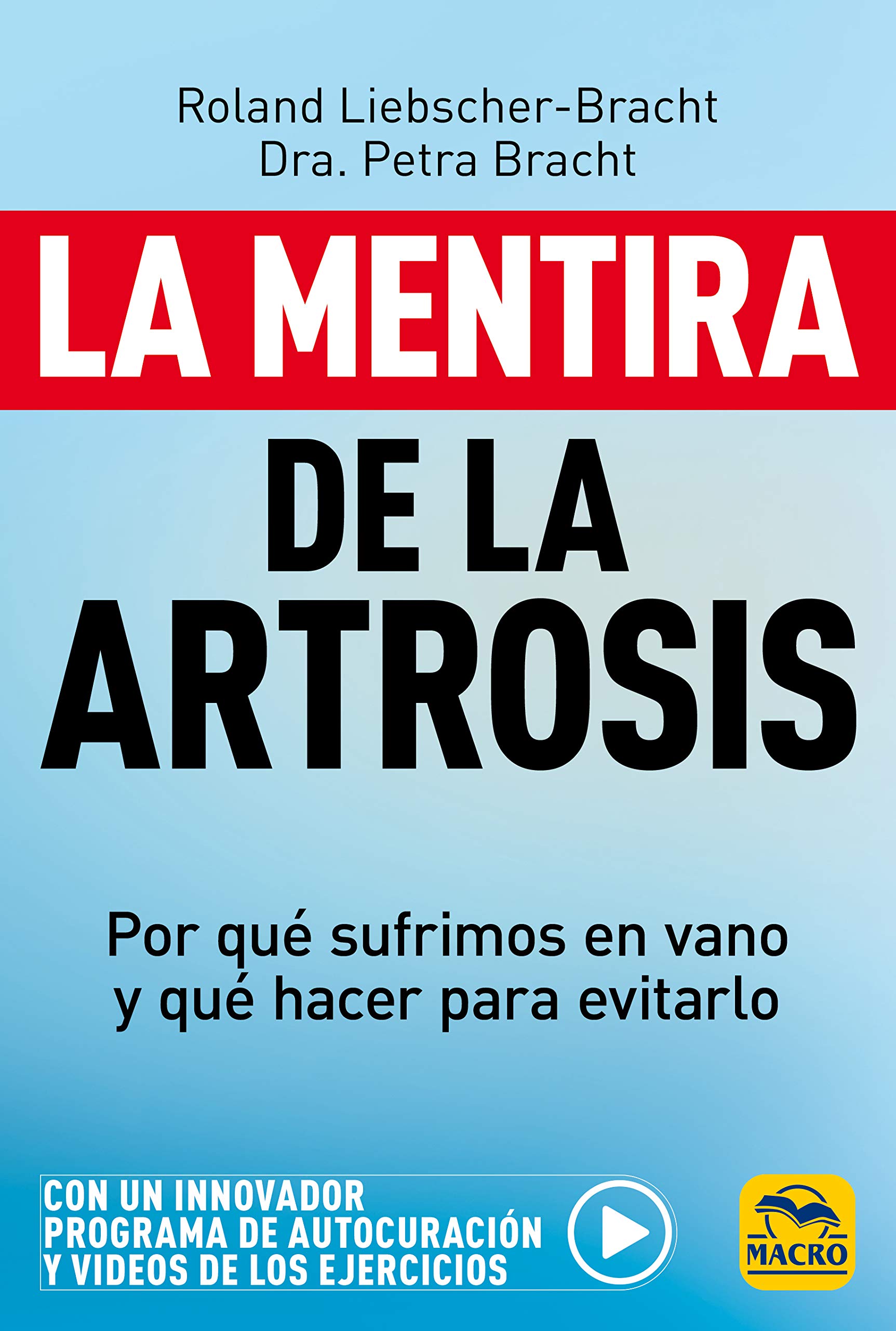 La mentira de la Artrosis. Por qué sufrimos en vano y qué hacer para evitarlo