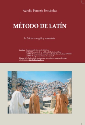 Método de Latín (Tercera edición corregida y aumentada). Contiene 8 cuadros sinópticos morfosintácticos y dispone de la traducción de los textos