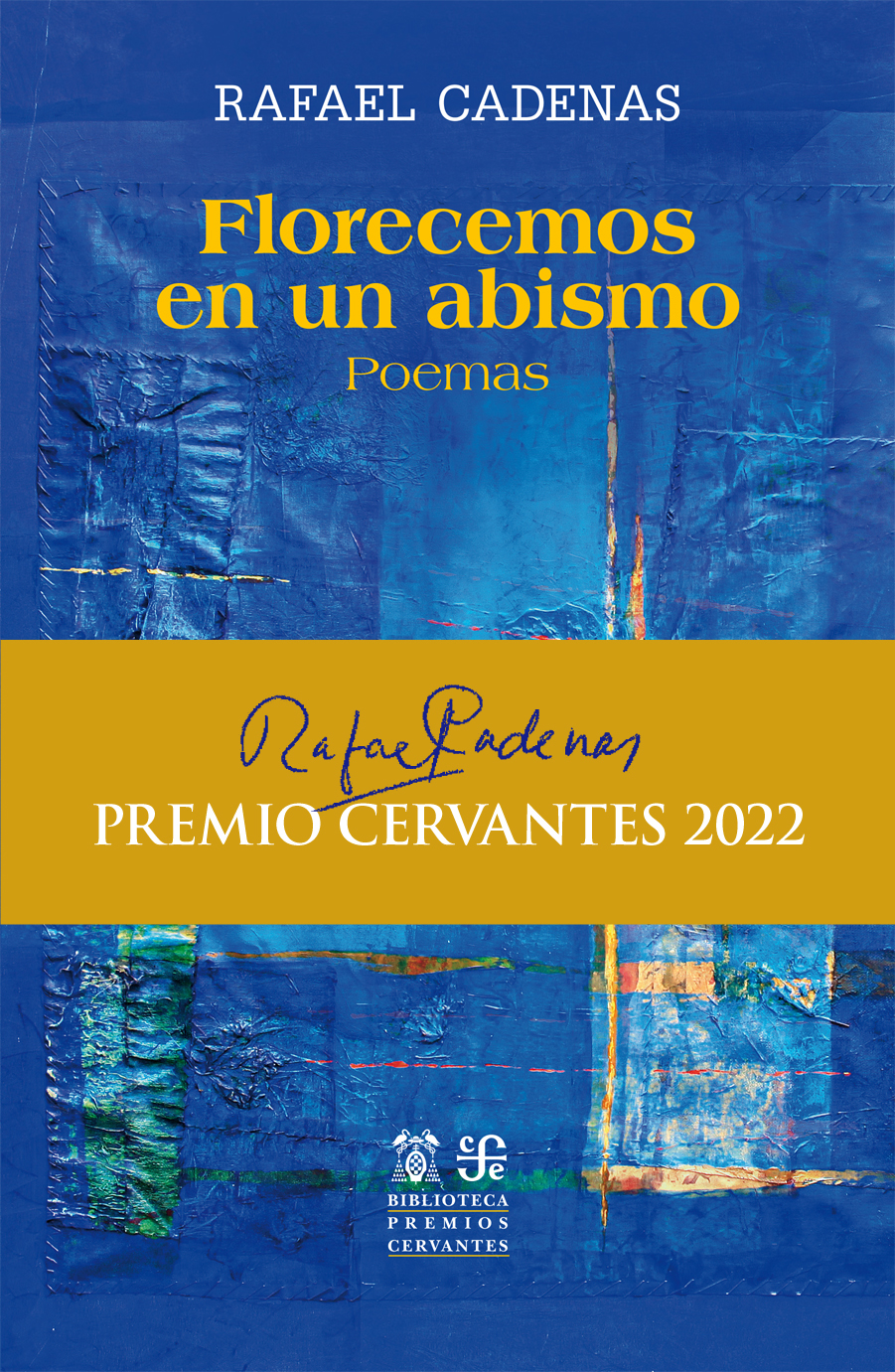 Florecemos en un abismo. Poemas (Premio Cervantes 2022)