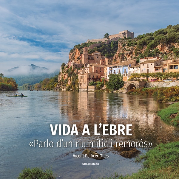 Vida a l'Ebre. «Parlo d'un riu mític i remorós»