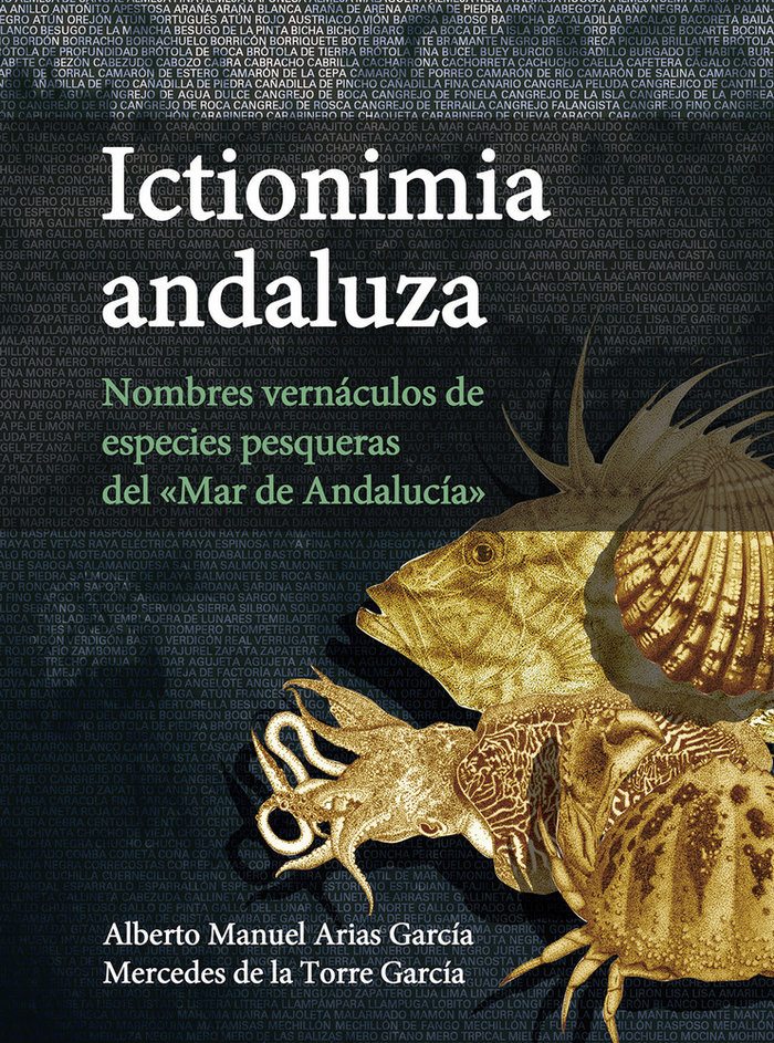 Ictionimia andaluza : nombres vernáculos de especies pesqueras del mar de Andalucía