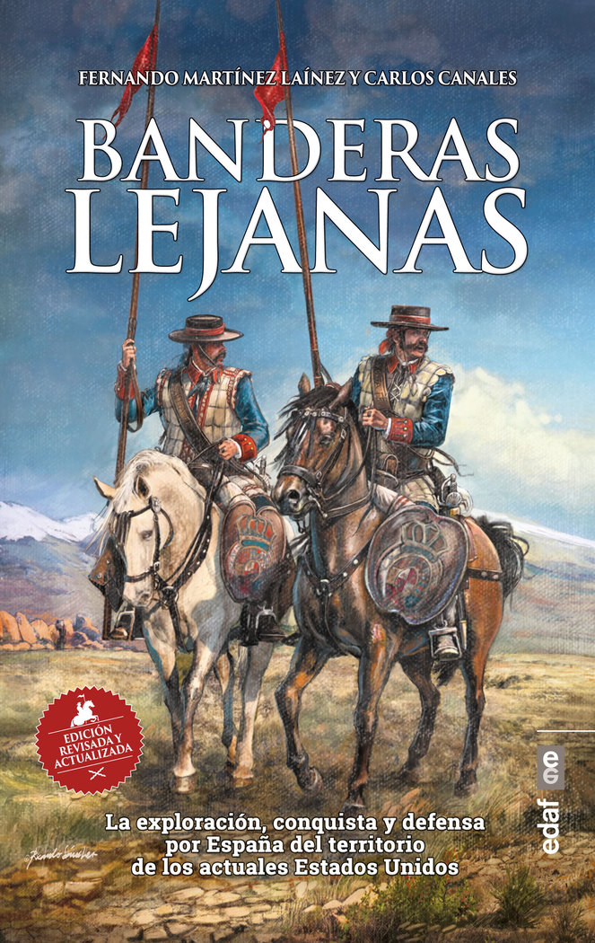 Banderas lejanas. La exploración, conquista y defensa por España del territorio de los actuales Estados Unidos