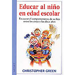 Educar al niño en edad escolar. Encauzar el comportamiento de su hijo entre los cinco y los doce años