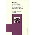 Mujeres encarceladas. La prisión de Ventas: de la República al franquismo, 1931-1941