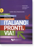 Italiano: pronti, via! 1. Guida per l'insegnante. (A1-B2/C1)