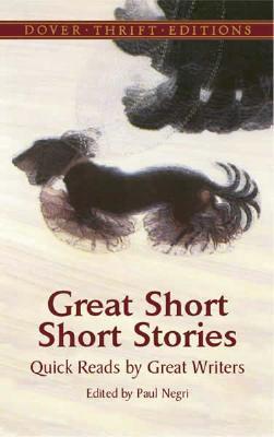 Great Short Short Stories: Quick Reads by Great Writers