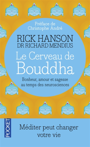 Le Cerveau de Bouddha. Bonheur, amour et sagesse au temps des neurosciences