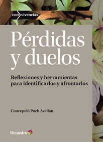 Pérdidas y duelos :  Reflexiones y herramientas para identificarlos y afrontarlos