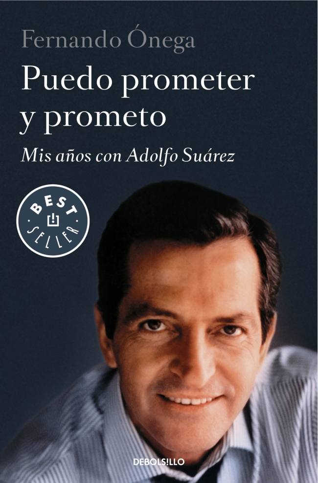 Puedo prometer y prometo. Mis años con Adolfo Suárez