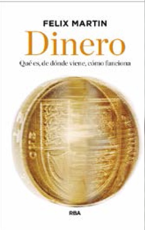 Dinero. Qué es, de dónde viene, cómo funciona