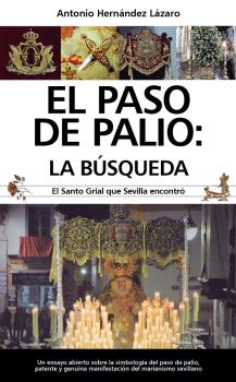 El Paso de Palio. El Santo Grial que Sevilla encontró