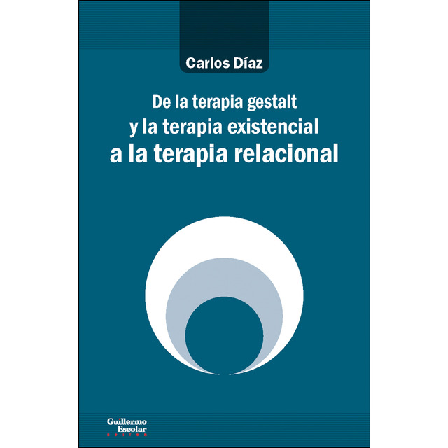 De la terapia gestalt y la terapia existencial a la terapia relacional