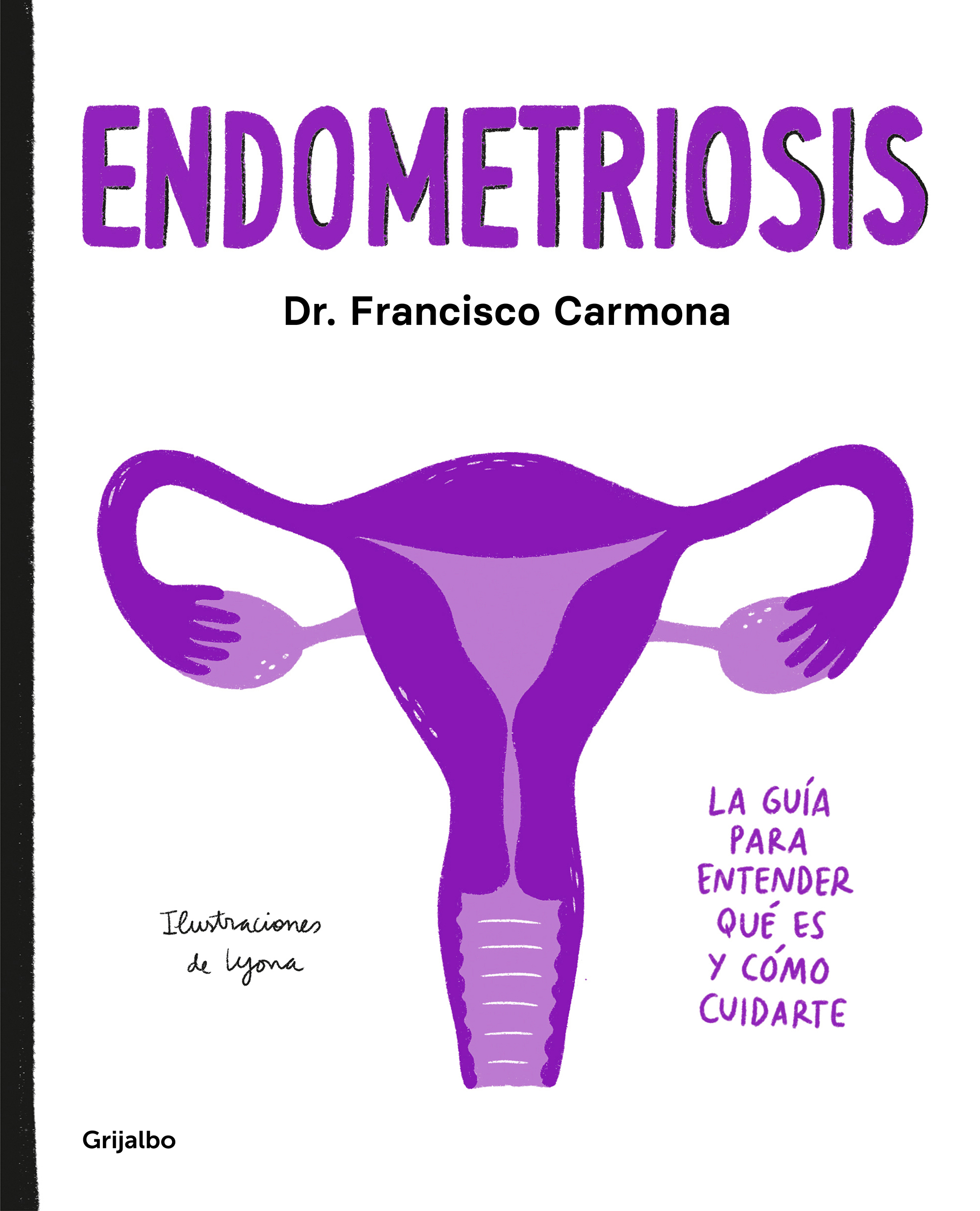 Endometriosis. La guía para entender qué es y cómo cuidarte