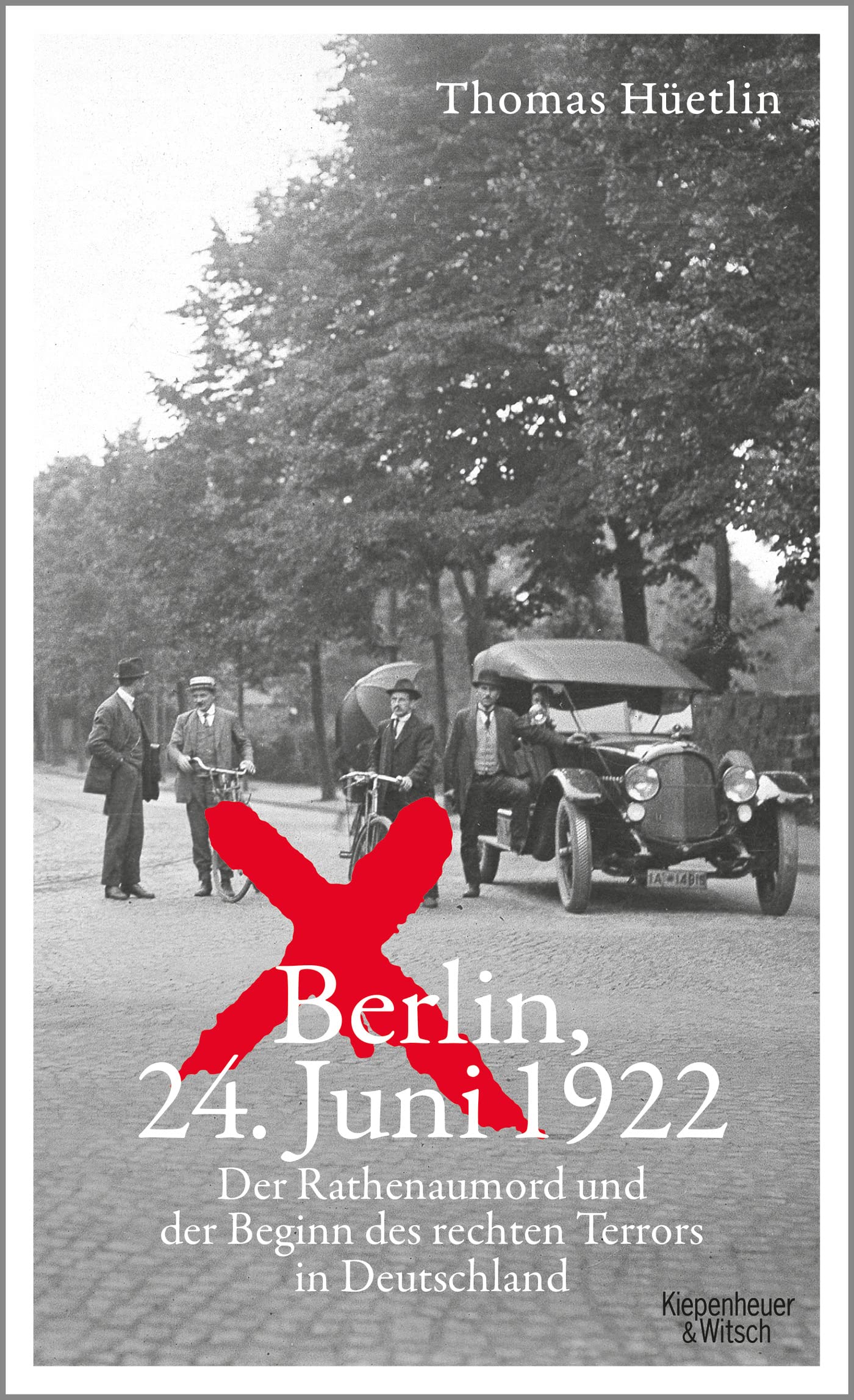 Berlin, 24. Juni 1922: Der Rathenaumord und der Beginn des rechten Terrors in Deutschland