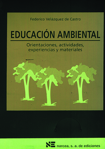 Educación ambiental orientaciones, actividades, experiencias y materia