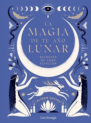 La magia de tu año lunar. Secretos de cada estación.