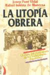 La Utopía obrera : historia del movimiento de los trabajadores españoles