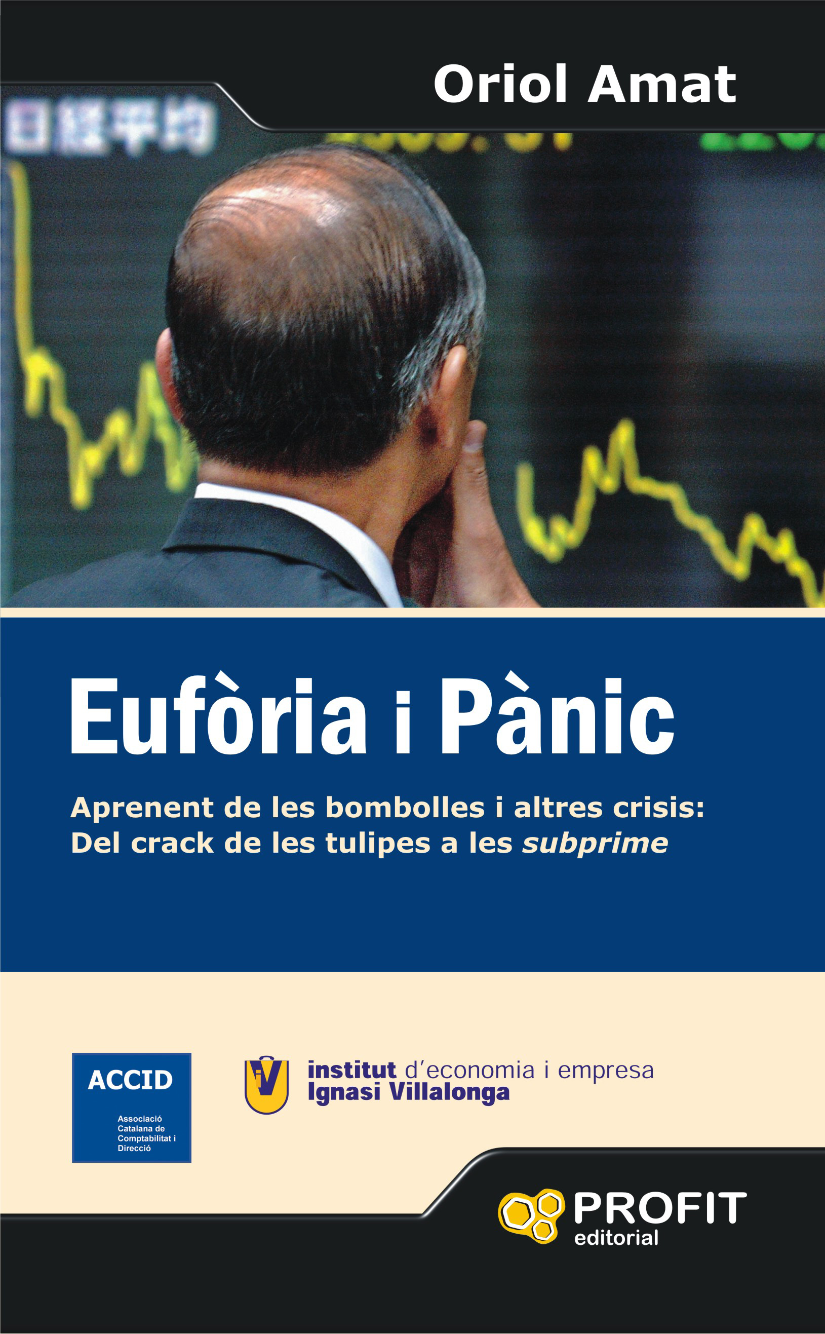 Eufòria i pànic. Aprenent de les bombolles i altres crisis