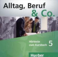 Alltag, Beruf & Co. 5. Hörtexte zum Kursbuch, 2 Audio-CDs