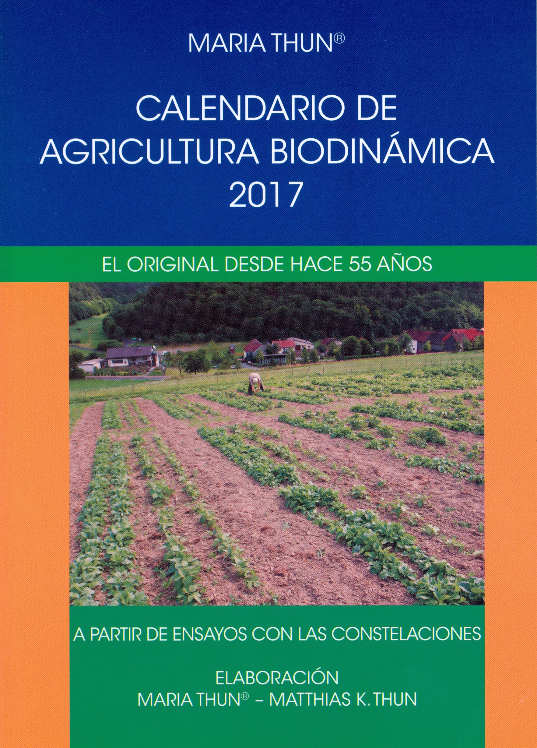 Calendario de agricultura biodinámica 2017: El original desde hace 55 años