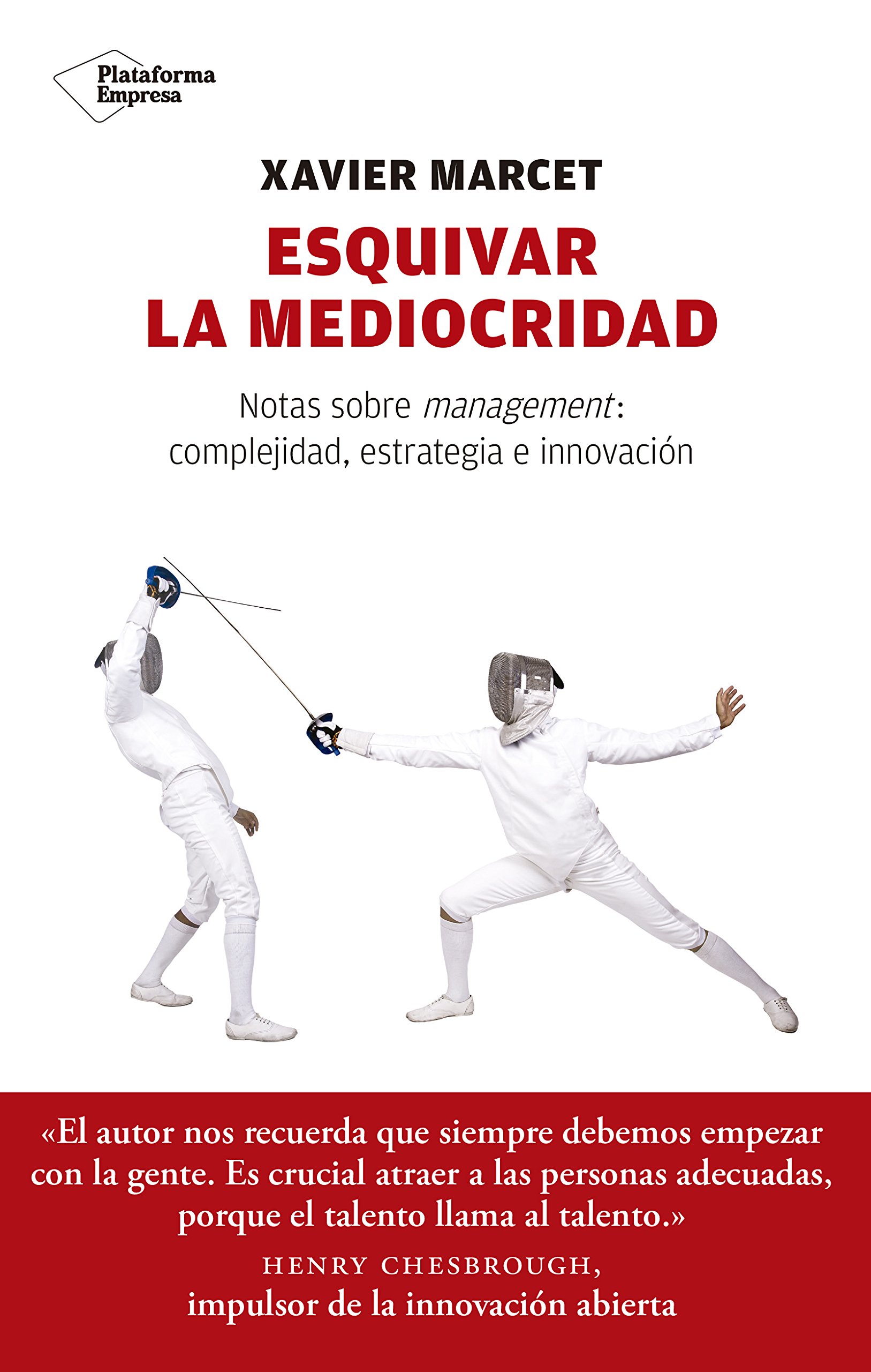 Esquivar la mediocridad. Notas sobre management: complejidad, estrategia e innovación