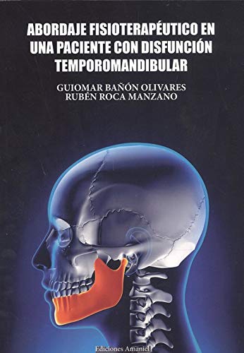 Abordaje fisioterapéutico en una paciente con disfunción temporomandibular