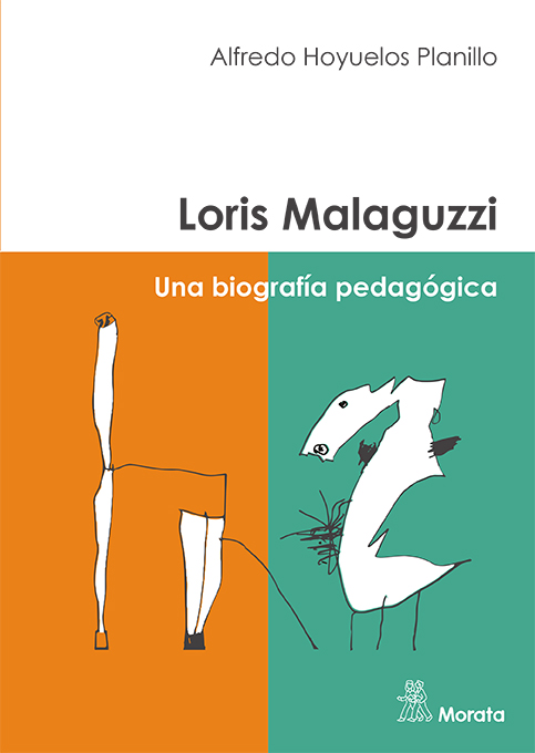 Loris Malaguzzi. Una biografía pedagógica