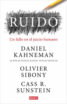 Ruido. Un fallo en el juicio humano