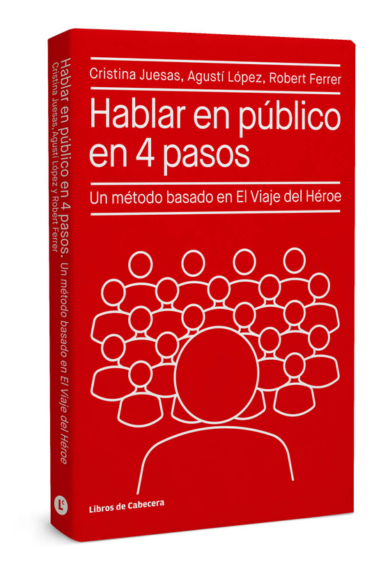 Hablar en público en 4 pasos. Un método basado en El Viaje del Héroe