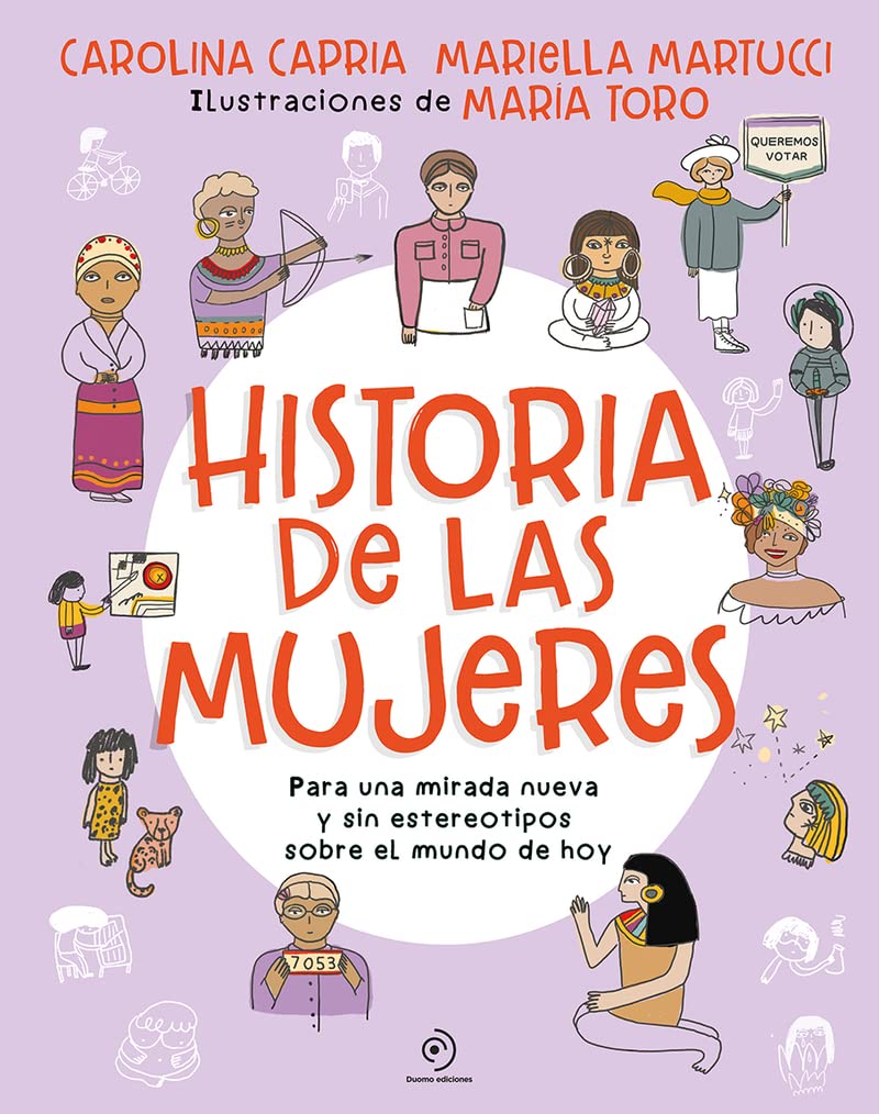 Historia de las mujeres. Para una mirada nueva y sin estereotipos sobre el mundo de hoy.