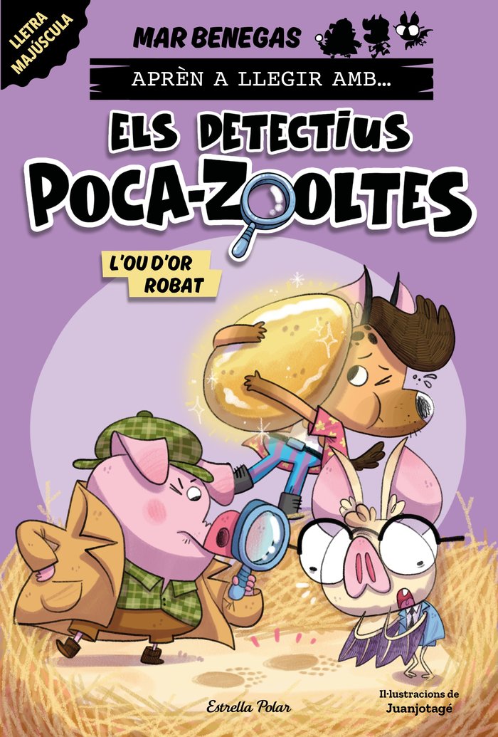 Apren a llegir amb... els detectius poca-zooltes! 2. l'ou d'or robat