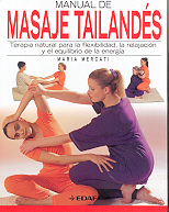 Manual de masaje tailandés. Terapia natural para la flexibilidad, la relajación y el equilibrio de la energia.