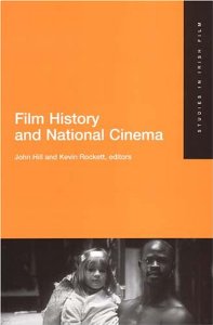 Film History and National Cinema- Studies in Irish Film 2