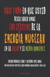 Casi todo lo que usted desea saber sobre los efectos de la energía nuclear en la salud y el medio ambiente