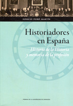 Historiadores en España. Historia de la Historia y memoria de la profesión