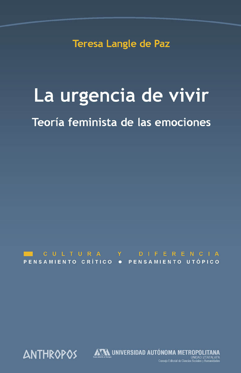 La urgencia de vivir. Teoría feminista de las emociones