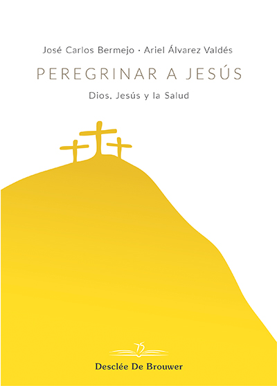 Peregrinar a Jesús: Dios, Jesús y la Salud