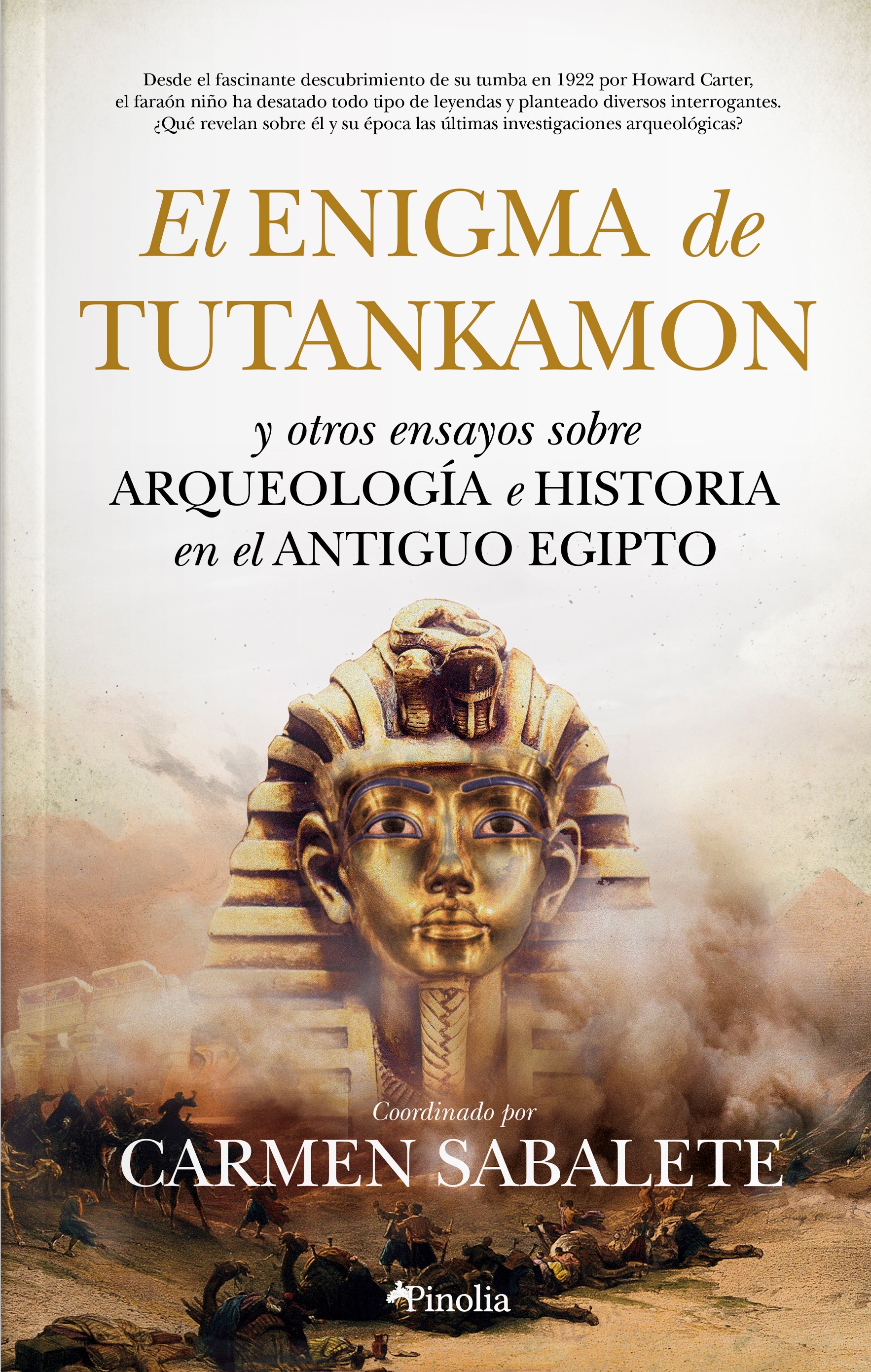 El enigma de Tutankamón y otros ensayos sobre arqueología e historia en el Antiguo Egipto