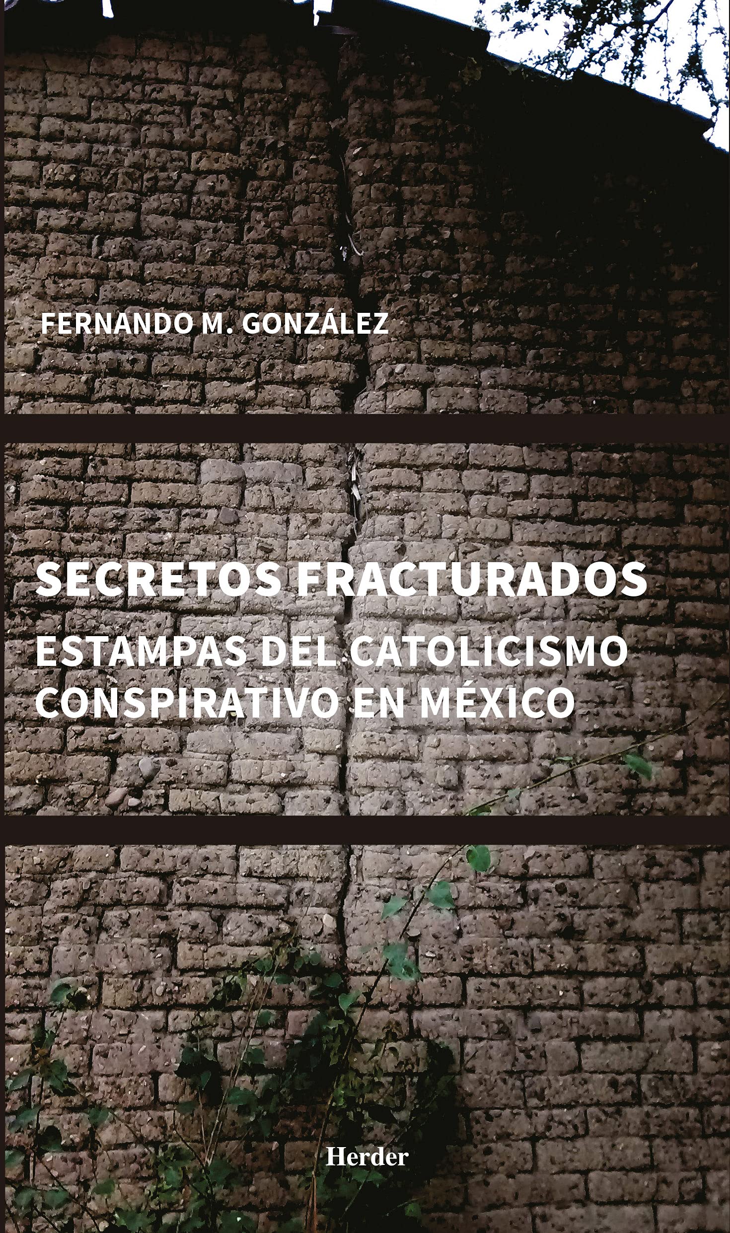 Secretos fracturados. Estampas del catolicismo conspirativo en México