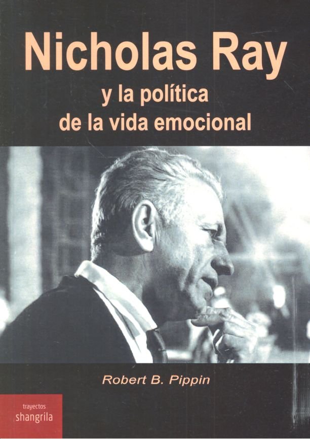 Nicholas Ray y la pol¡tica de la vida emocional