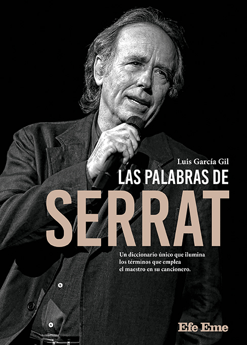 Las palabras de Serrat. Un diccionario único que ilumina los términos que emplea el maestro en su cancionero